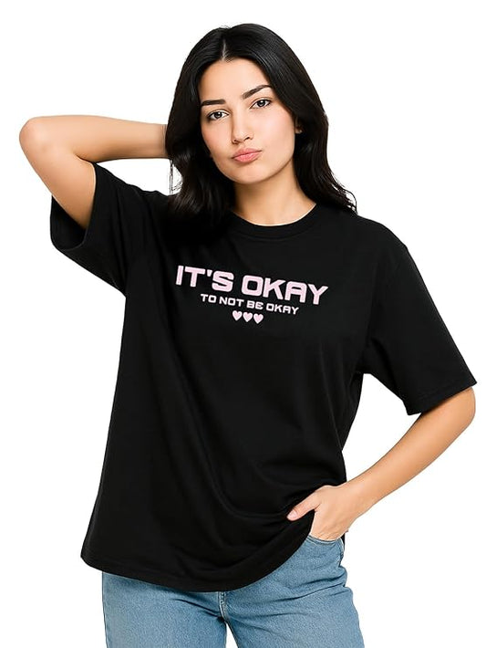 Women's Oversized Black Graphic T-Shirt – "It's Okay To Not Be Okay" Printed Cotton Tee