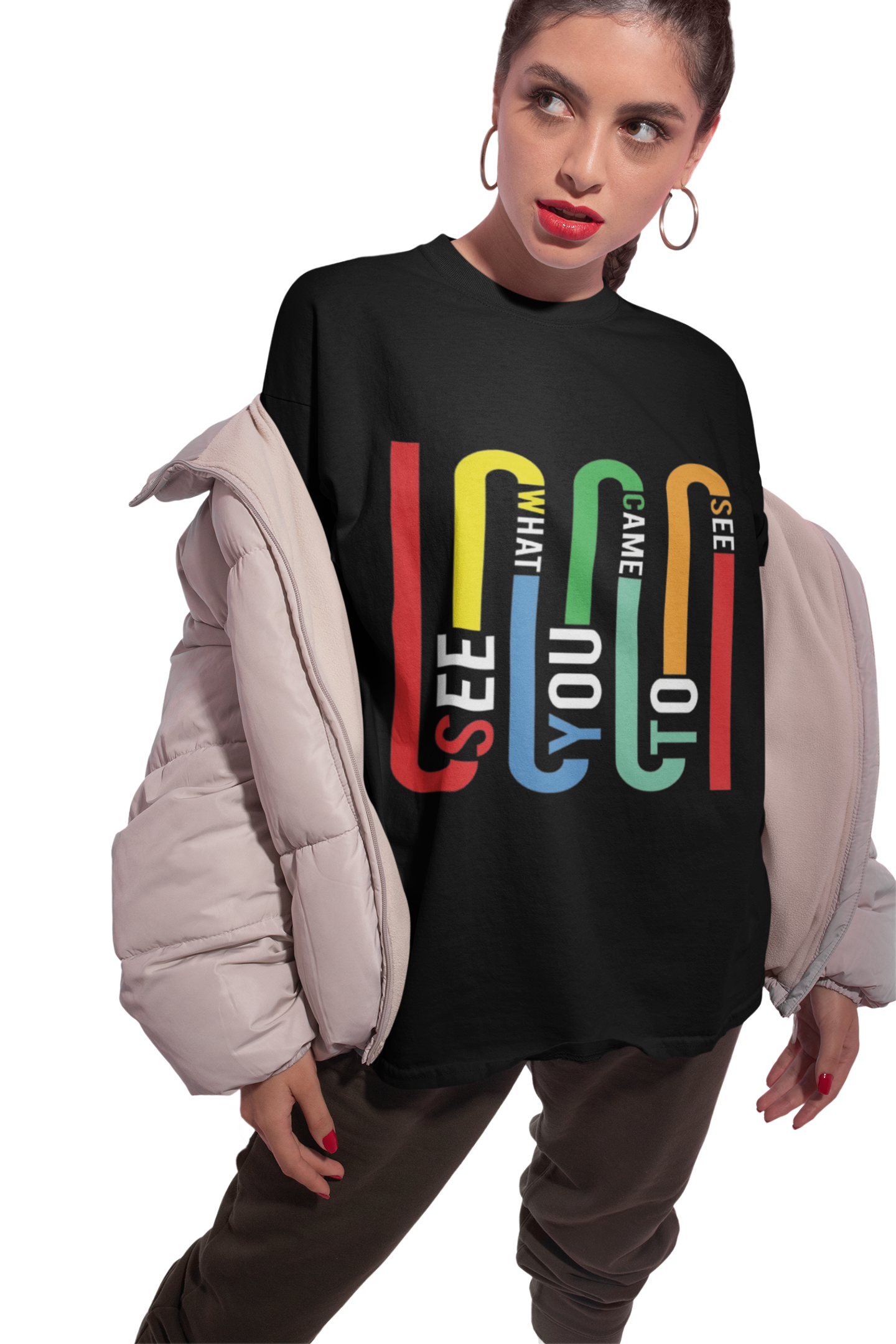 See What You Came to See Multicolor Typography T-Shirt