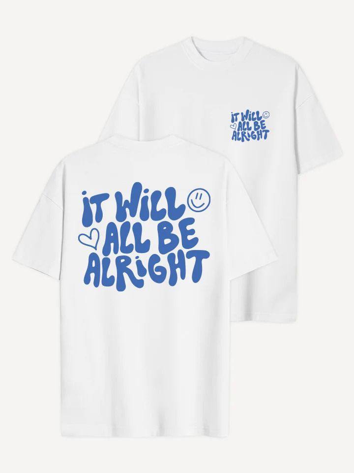 Oversized White T-Shirt with “It Will Be Alright” Graphic Print