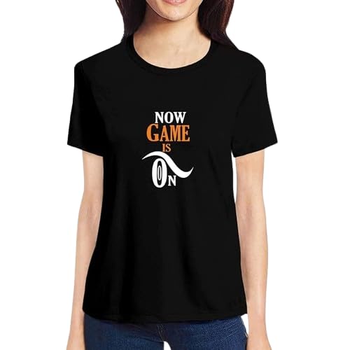 Now Game Is On Graphic Print Women’s T-Shirt – Bold Motivational Cotton Casual Tee