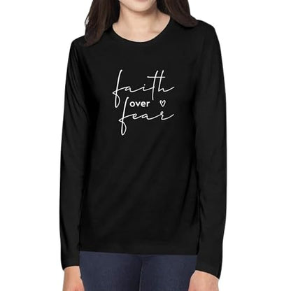 Faith Over Fear Graphic Print Women’s Full Sleeve T-Shirt – Inspirational Cotton Casual Tee
