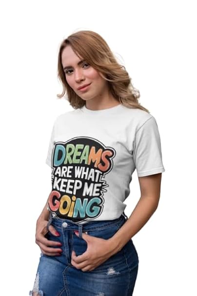 Dreams Are What Keep Me Going Graphic Print Women’s T-Shirt – Inspirational Cotton Casual Tee