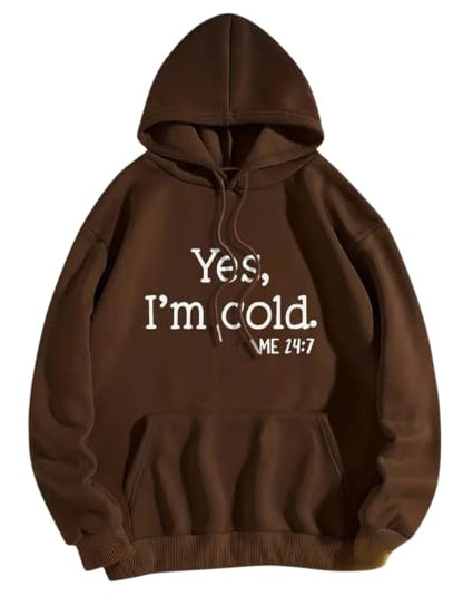 Yes, I’m Cold Graphic Print Hoodie – Funny Winter Cotton Blend Hoodie