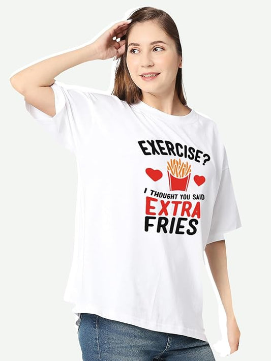 Exercise? I Thought You Said Extra Fries” Graphic Print Oversized Women’s T-Shirt