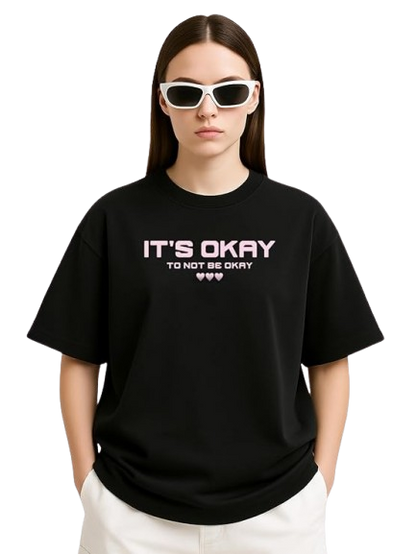Women's Oversized Black Graphic T-Shirt – "It's Okay To Not Be Okay" Printed Cotton Tee