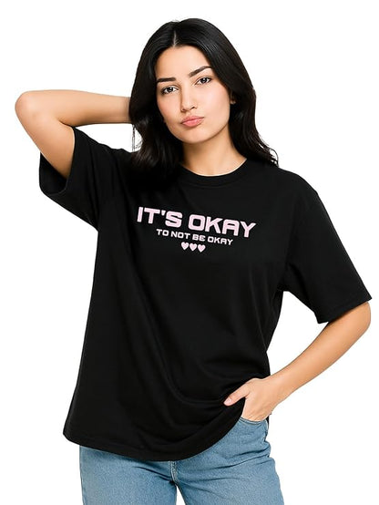Women's Oversized Black Graphic T-Shirt – "It's Okay To Not Be Okay" Printed Cotton Tee