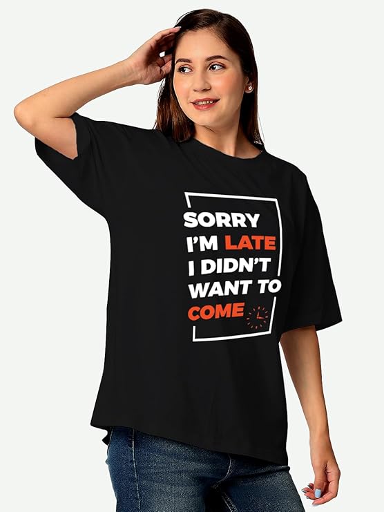 Sorry I’m Late I Didn’t Want to Come Graphic Print T-Shirt for Women