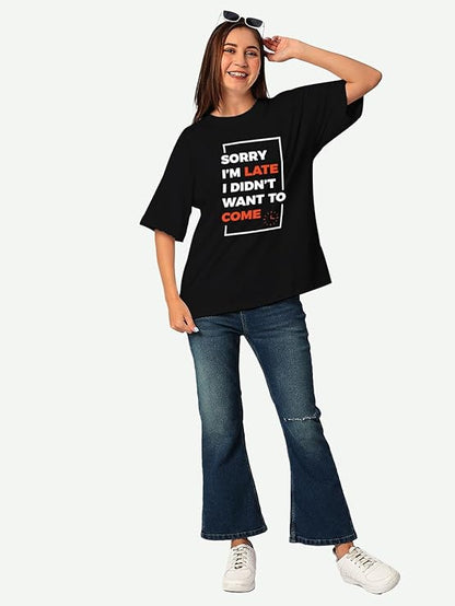 Sorry I’m Late I Didn’t Want to Come Graphic Print T-Shirt for Women