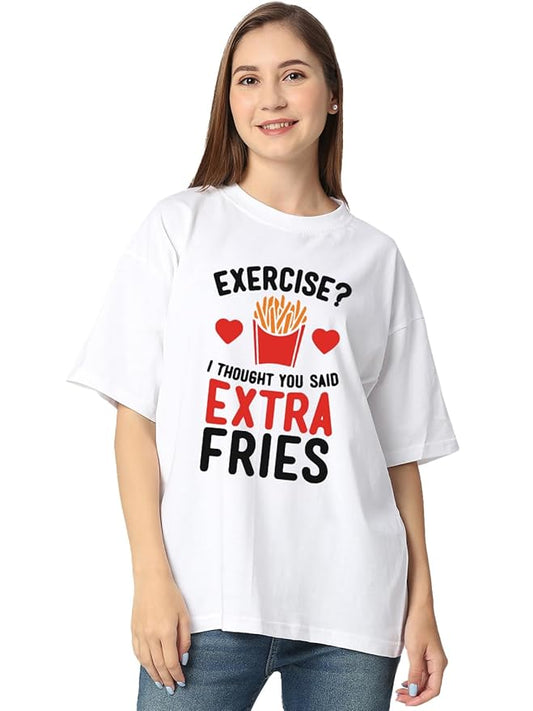 Exercise? I Thought You Said Extra Fries” Graphic Print Oversized Women’s T-Shirt
