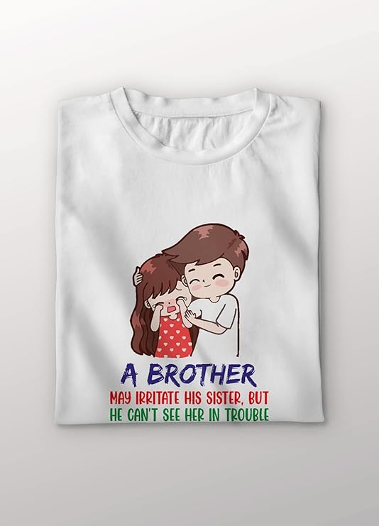 A Brother May Irritate His Sister, But He Can’t See Her in Trouble Graphic Print Unisex T-Shirt