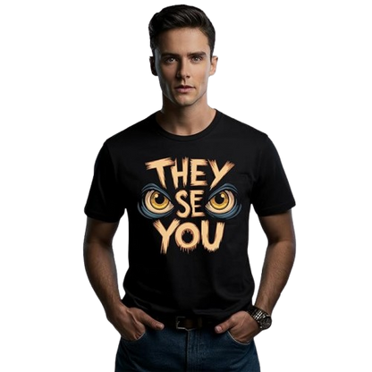 They See You – Graphic Black Statement T-Shirt