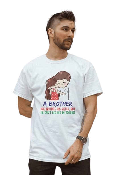A Brother May Irritate His Sister, But He Can’t See Her in Trouble Graphic Print Unisex T-Shirt