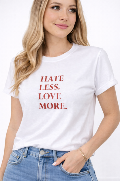 Minimal “Hate Less. Love More.” Graphic T-Shirt for Women | Soft Cotton Aesthetic Tee by Pd Clori