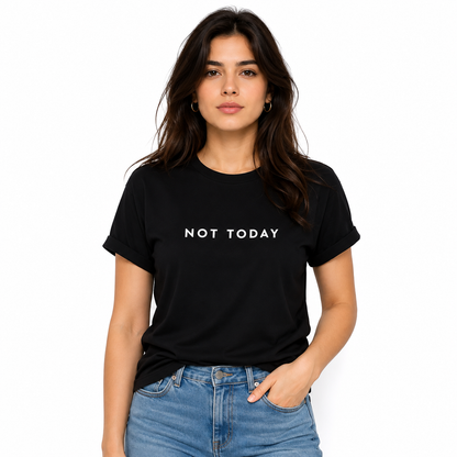 Not Today Typography T-Shirt for Women