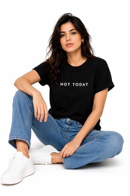 Not Today Typography T-Shirt for Women