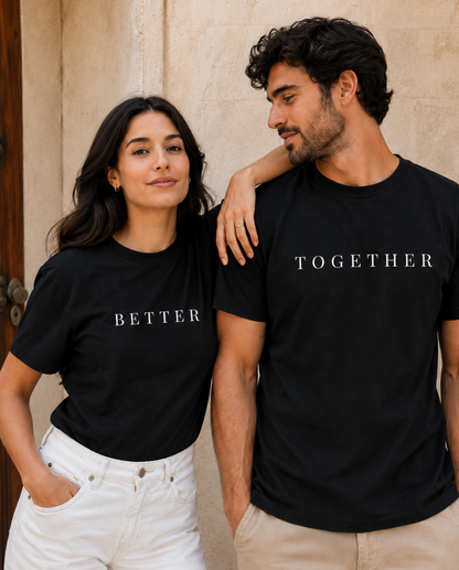 Better Together Matching Couple T-Shirts