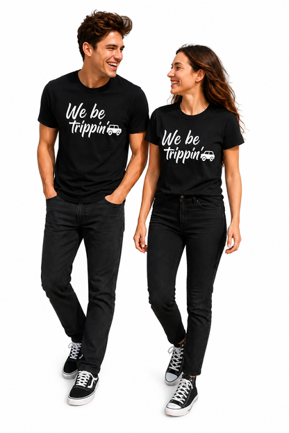 We Be Trippin' Matching Couple T-Shirts