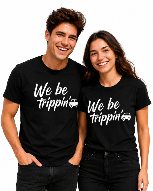 We Be Trippin' Matching Couple T-Shirts