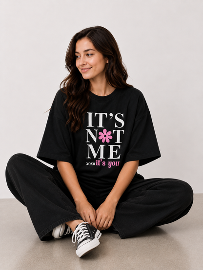 Black “It’s Not Me, It’s You” Oversized Graphic T-Shirt for Women | Trendy Casual Tee by Pd Clori