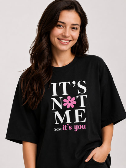 Black “It’s Not Me, It’s You” Oversized Graphic T-Shirt for Women | Trendy Casual Tee by Pd Clori