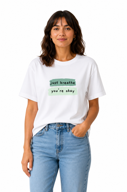Just Breathe You're Okay Graphic T-Shirt for Women – Positive Affirmation Oversized Tee | Motivational Casual Top