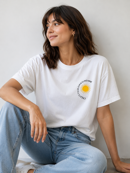 Create Your Own Sunshine Graphic T-Shirt for Women – Minimalist Positive Vibes Tee | Casual Inspirational Cotton Top