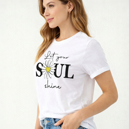 Pd Clori Let Your Soul Shine T-Shirt | Daisy Graphic Motivational Tee for Women | Minimal White Cotton