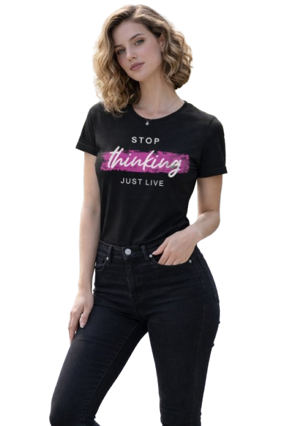 Pd Clori Stop Thinking Just Live T-Shirt | Motivational Graphic Black Tee for Women