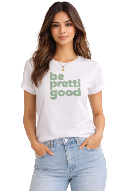 Be Pretti Good – Aesthetic Minimal Graphic Tee