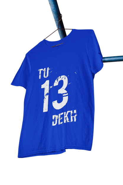 Tu 13 Dekh Regular Men's Cotton T-shirt
