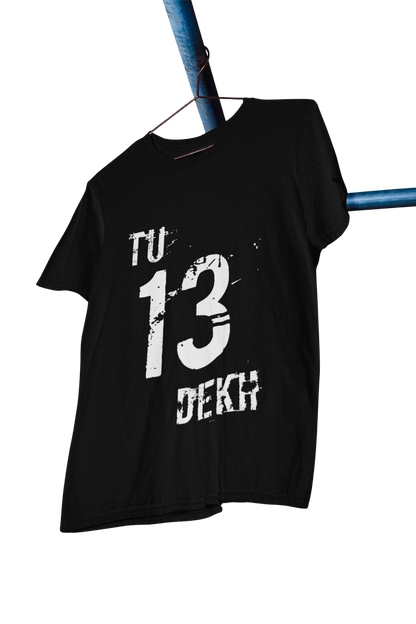 Tu 13 Dekh Regular Men's Cotton T-shirt