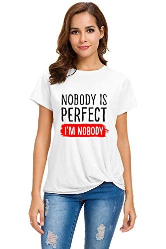 “Nobody Is Perfect, I’m Nobody” Funny Quote White T-Shirt | Casual Graphic Tee