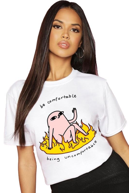 Women's Quirky Graphic T-Shirt – "Be Comfortable Being Uncomfortable" Slogan Tee