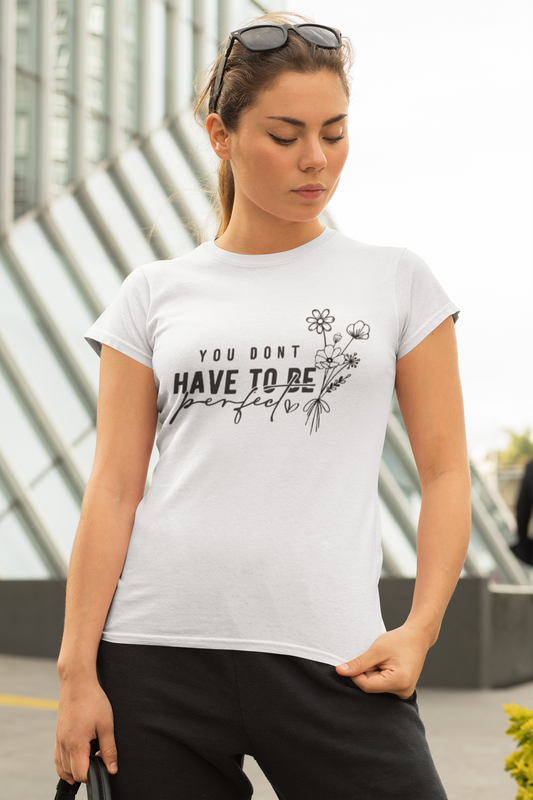 White Inspirational Quote T-Shirt – “You Don’t Have To Be Perfect” Floral Print Tee