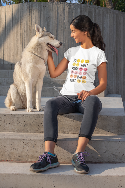 Do What Makes You Happy  Graphic Print Women’s T-Shirt