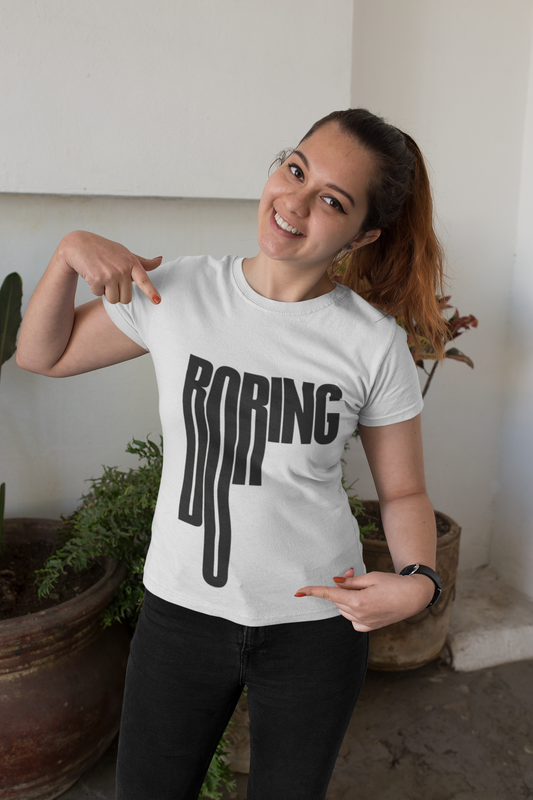 Creative “Boring” Typography Graphic T-Shirt for Women