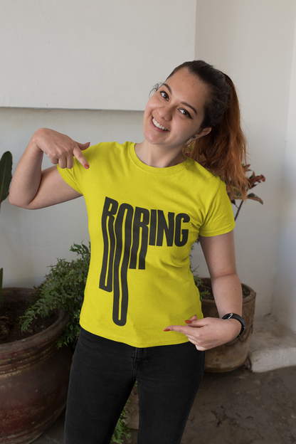 Creative “Boring” Typography Graphic T-Shirt for Women