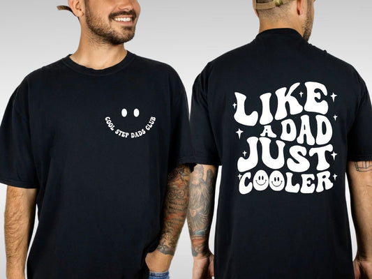 Cool Step Dads Club T-Shirt – “Like a Dad, Just Cooler” Graphic Tee