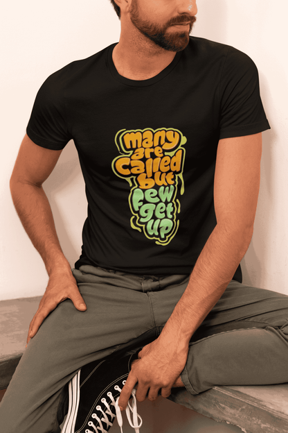 Many Are Called But Few Get Up Graphic Print Men’s T-Shirt – Funny Motivational Cotton Tee