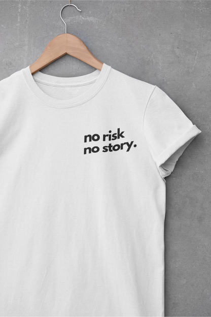 “No Risk No Story” Minimal Statement T-Shirt