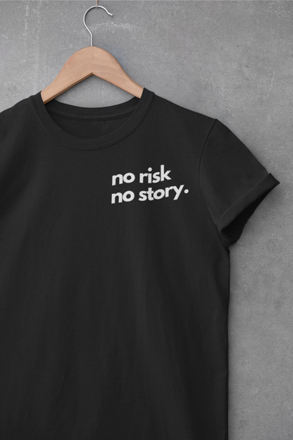 “No Risk No Story” Minimal Statement T-Shirt