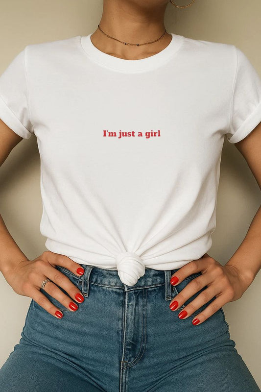I’m Just a Girl – Minimal Statement Graphic T-Shirt