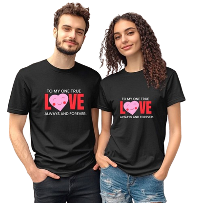 To My One True Love Matching Couple T-Shirt – Romantic Graphic Tees for Him & Her
