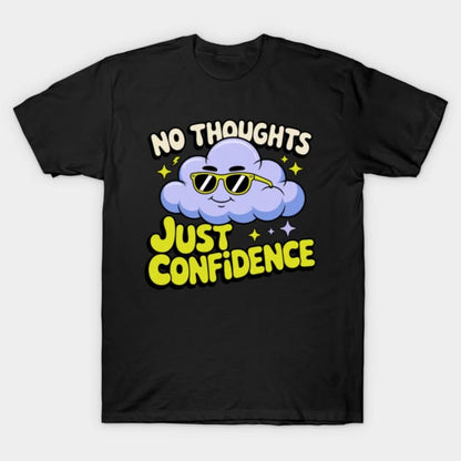 No Thoughts Just Confidence Women's Graphic T-Shirt | Funny Cloud Cartoon Casual Cotton Tee