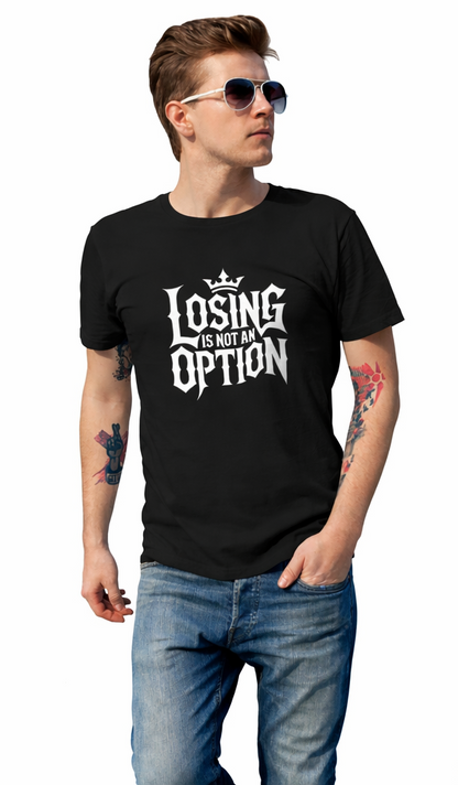 Pd Clori Losing Is Not an Option T-Shirt | Motivational Graphic Tee for Men | Bold Black Cotton