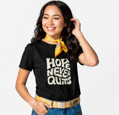 Hope Never Quits Graphic T-Shirt for Women | Bold Minimal Black Tee by Pd Clori