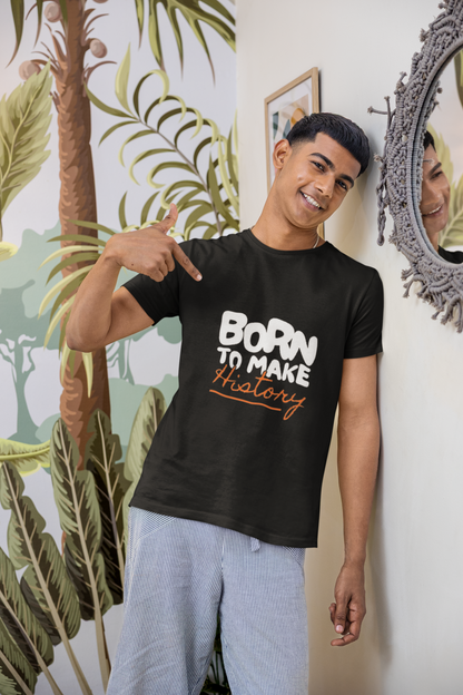 Born to Make History Graphic Print T-Shirt for Men – Casual Cotton Tee