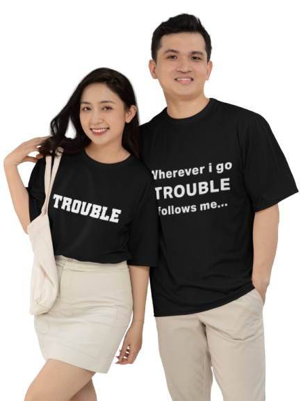 Trouble Wherever I Go Graphic Print Couple T-Shirts