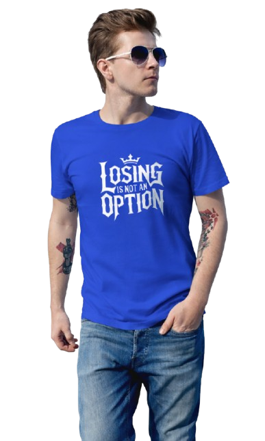 Losing Is Not An Option – Statement Black T-Shirt
