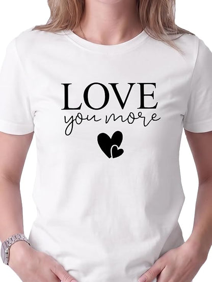 Love You More – Matching Couple T-Shirts